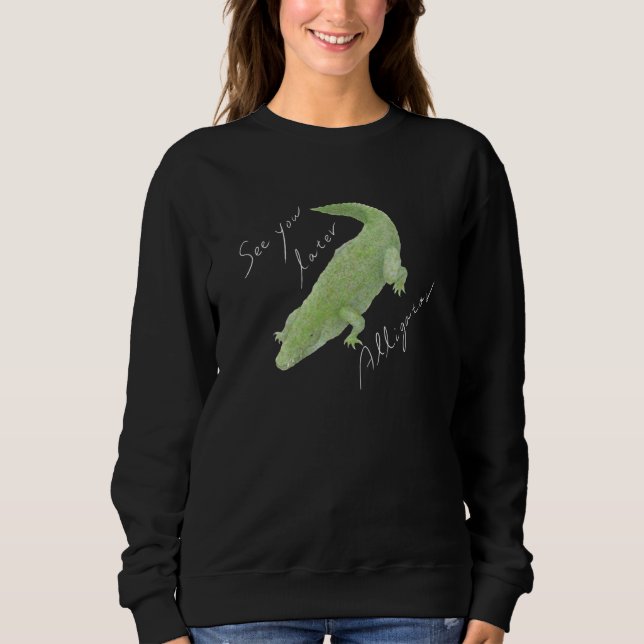 Sweatshirt Lac You Later Alligator 02 (Devant)
