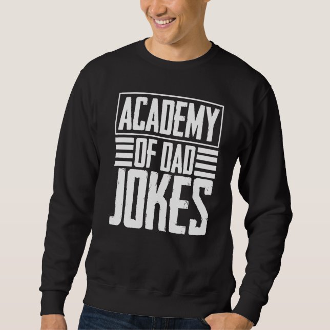 Sweatshirt L'Académie Des Mens De Papa Blague Les Pères Père  (Devant)