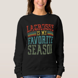 Sweatshirt Lacrosse Est Mon Lacrosse De Saison Préférée Lacro