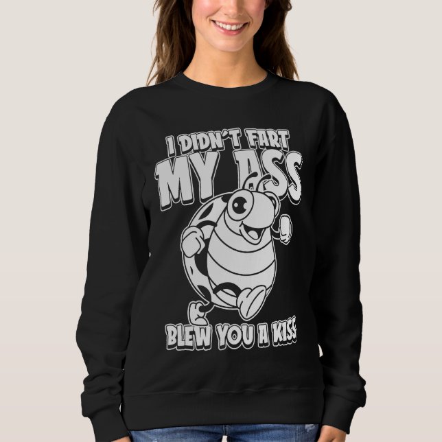Sweatshirt Ladybug Ladybird I Didnt Fart My Butt Blew You A K (Devant)