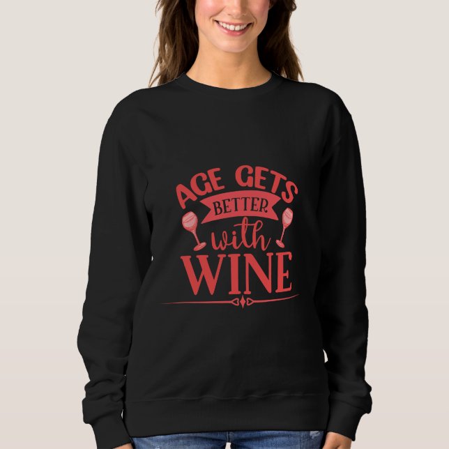 Sweatshirt L'Âge S'Améliore Avec Le Vin (Devant)