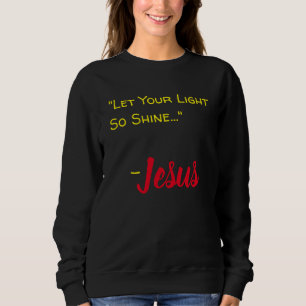Sweatshirt "Laisse Briller Ta Lumière..." - Jésus Black