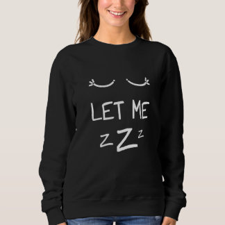 Sweatshirt Laissez-Moi Dormir Yeux Femmes Hommes Filles Pyjam