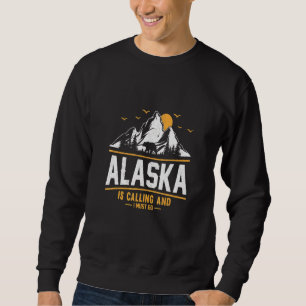 Sweatshirt L'Alaska Appelle Et Je Dois Y Aller 3