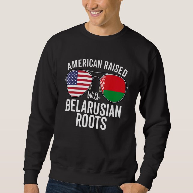 Sweatshirt L'Américain Élevé Avec Des Racines Biélorusses Usa (Devant)