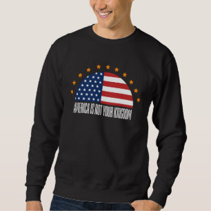 Sweatshirt L'Amérique n'est pas votre royaume — Rébellion