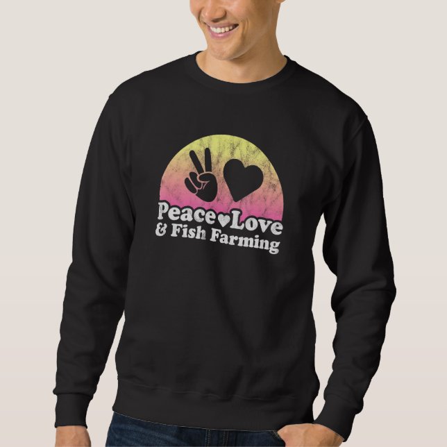 Sweatshirt L'Amour De La Paix Et L'Agriculture Du Poisson (Devant)