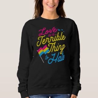 Sweatshirt L'Amour Est Une Chose Terrible De Haine Fierté Pan