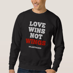 Sweatshirt L'amour ne gagne pas les ailes Chemise Veganisme D