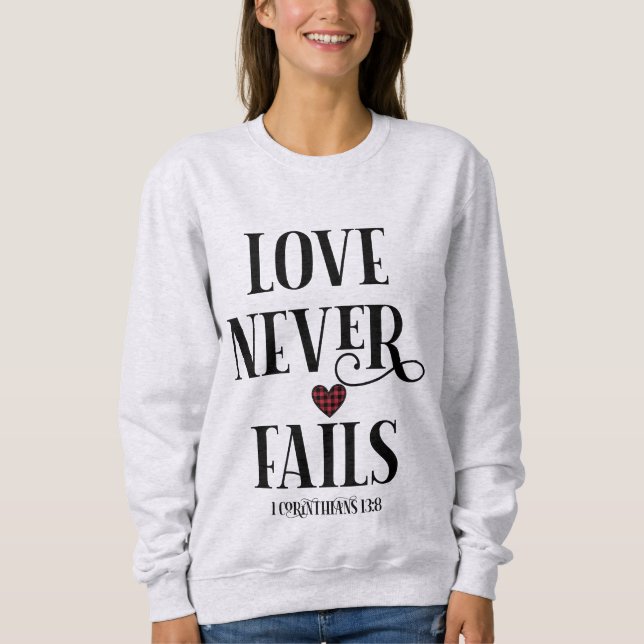 Sweatshirt L'amour n'échoue jamais chrétien | Verset biblique (Devant)