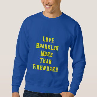 Sweatshirt « L'amour scintille plus que les feux d'artifice »