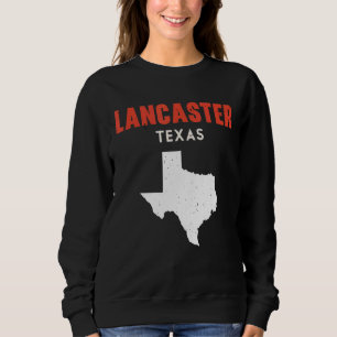 Sweatshirt Lancaster Texas USA State America Travel Texan