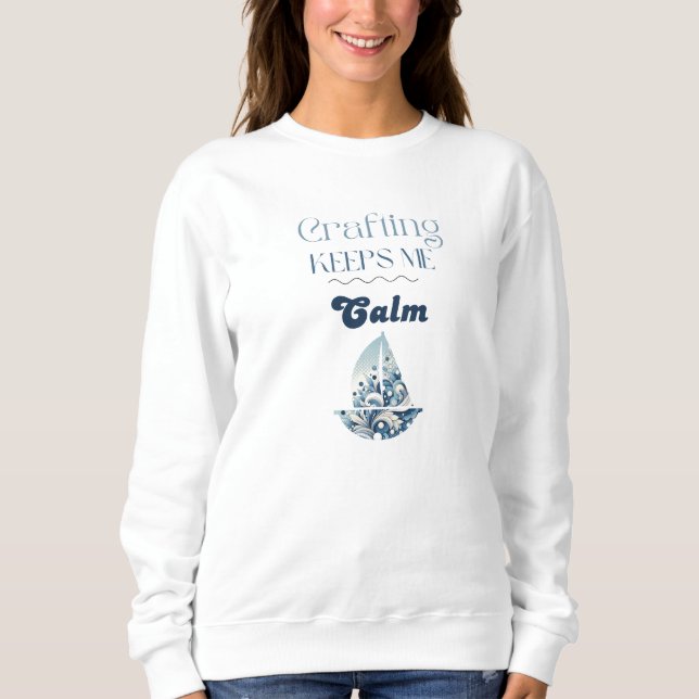 Sweatshirt L'Artisanat Me Maintient Calme Typographie De La V (Devant)