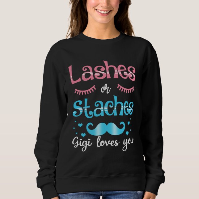 Sweatshirt Lashes Or Staches Gigi Loves You Gender Reveal (Devant)