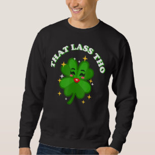 Sweatshirt Lass Tho Kiss Me Je suis Irlandais Da Patrick Da
