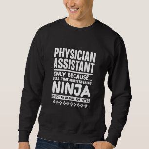 Sweatshirt L'Assistant Médecin Pa N'Est Pas Un Titre De Trava