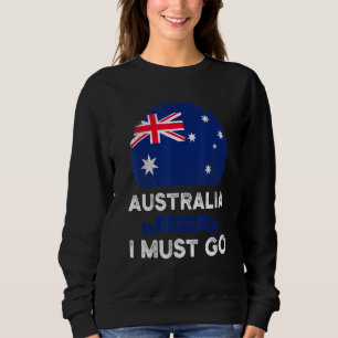 Sweatshirt L'Australie Dit Que Je Dois Aller Drapeau Australi