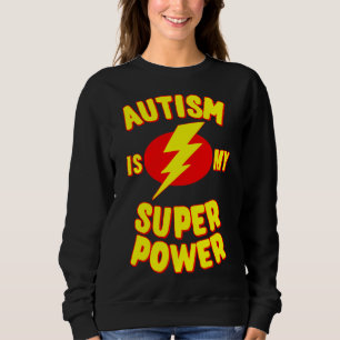 Sweatshirt L'autisme est ma super puissance