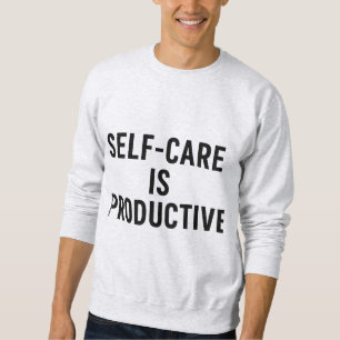 Sweatshirt L'autosoin est productif - Motivation minimaliste