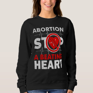Sweatshirt L'Avortement Arrête Un Coeur Qui Tue Anti-avorteme