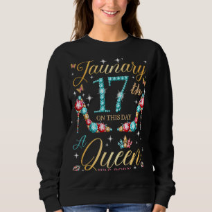 Sweatshirt Le 17 janvier, une reine est née le 17 janvier Bir
