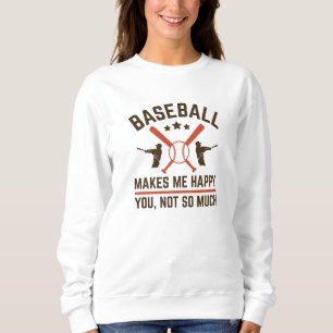 Sweatshirt Le Baseball Me Rend Heureux Que Tu Ne Sois Pas Tan