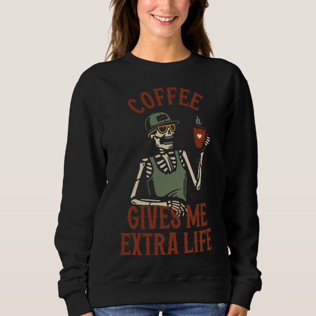 Sweatshirt Le Café Me Donne Une Vie Supplémentaire (Devant)
