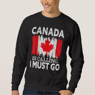 Sweatshirt Le Canada dit que je dois aller au Canada Feuille