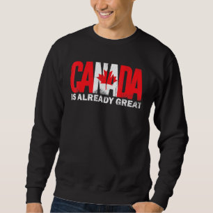 Sweatshirt Le Canada Est Déjà Une Grande Fierté Pour La Fête 