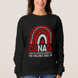 Sweatshirt Le Canada Vit Le Rêve Américain Sans Violence