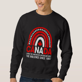 Sweatshirt Le Canada Vit Le Rêve Américain Sans Violence