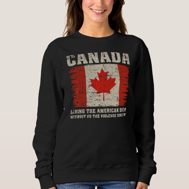 Sweatshirt Le Canada Vit Le Rêve Américain Sans Violence (Devant)
