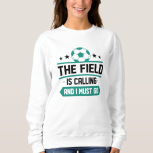 Sweatshirt Le Champ Appelle Et Je Dois Y Aller