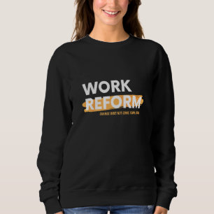Sweatshirt Le Changement Ne Provient Pas De La Réforme Du Tra