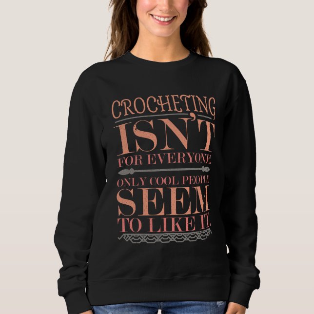 Sweatshirt Le crocheting n'est pas pour tout le monde que pou (Devant)