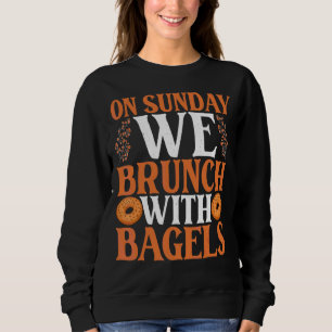 Sweatshirt Le Dimanche Nous Brunons Avec Bagels Bagel Costume