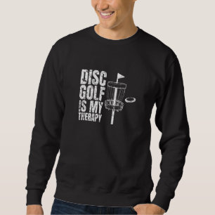 Sweatshirt Le Disc Golf Est Ma Thérapie Joueur De Disc Golf