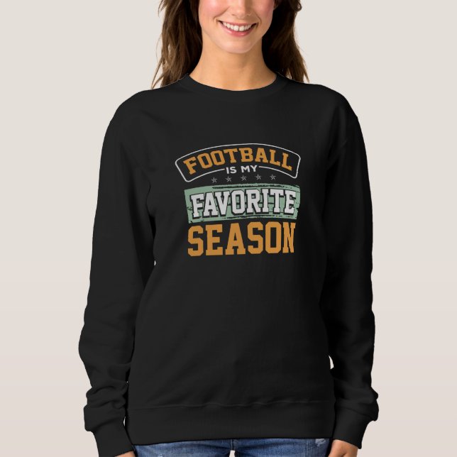 Sweatshirt Le football est ma saison préférée (Devant)