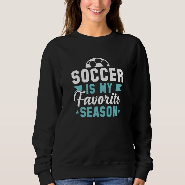 Sweatshirt Le Football Est Ma Saison Préférée (Devant)