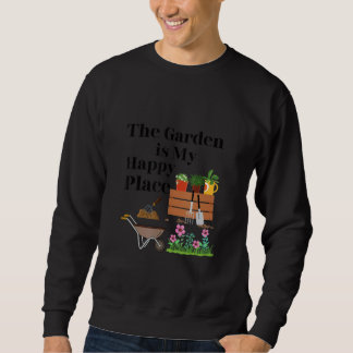 Sweatshirt Le jardin est mon endroit heureux  