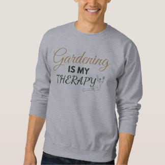 Sweatshirt Le jardinage est mon T-shirt thérapeutique pour ja
