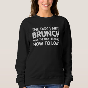 Sweatshirt Le Jour où j'ai rencontré Brunch - Brunch