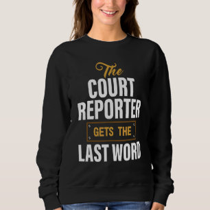 Sweatshirt Le Journaliste De La Cour Obtient Le Stenographe D