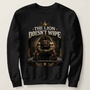 Sweatshirt Le Lion Ne S'essuie Pas Le Lion Ne S'occupe Pas De