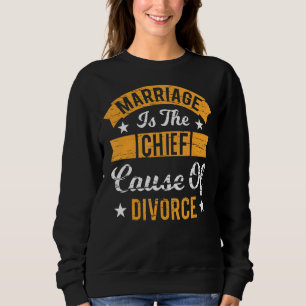 Sweatshirt Le Mariage Est La Principale Cause Du Divorce Mari