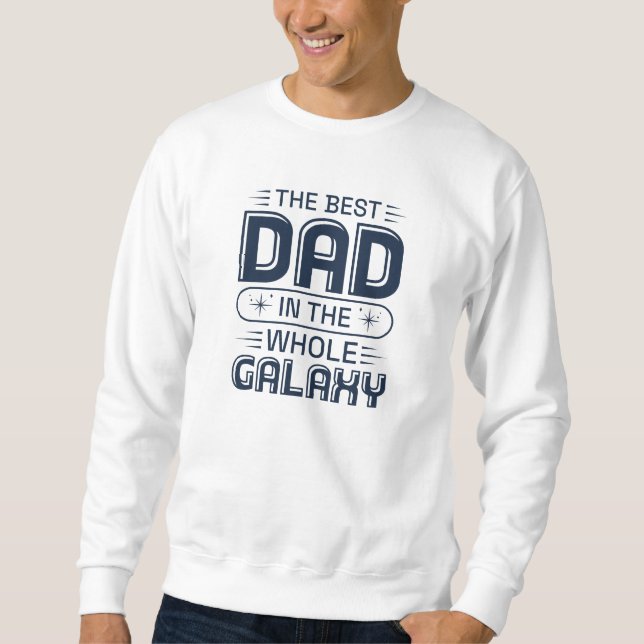 Sweatshirt Le Meilleur Père Dans Toute La Galaxie (Devant)