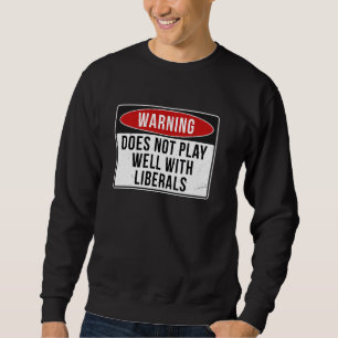 Sweatshirt Le panneau d'avertissement républicain ne joue pas