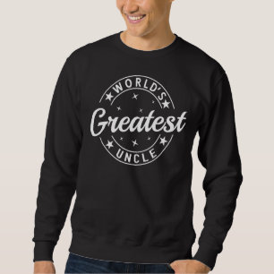Sweatshirt Le plus grand oncle du monde Funny Fier membre de 