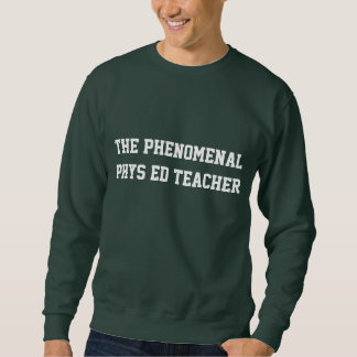 Sweatshirt Le professeur phénoménal de Phys Ed