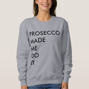 Sweatshirt le prosecco m'a incité à le faire